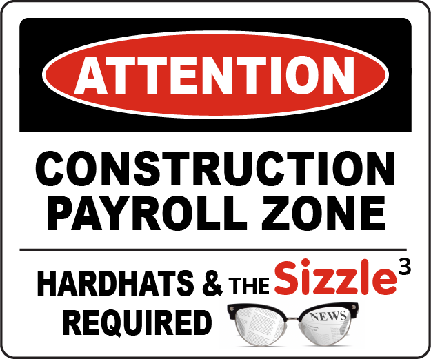 The Sizzle Newsletter Construction Payroll